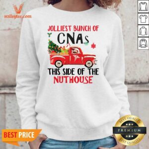 Alternative view of Great Jolliest Bunch of CNAs This Side Of The Nuthouse Ugly Christmas Shirt