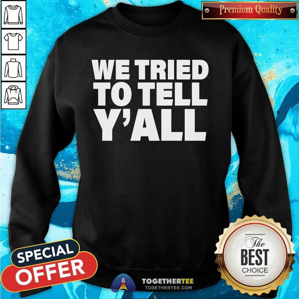 Pretty We Tried To Tell Y'All T-Shirt - Image 4