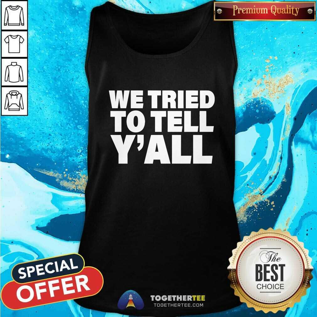 Pretty We Tried To Tell Y'All T-Shirt - Image 3