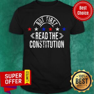 But First Read The Constitution Patriotic Stars Election Shirt