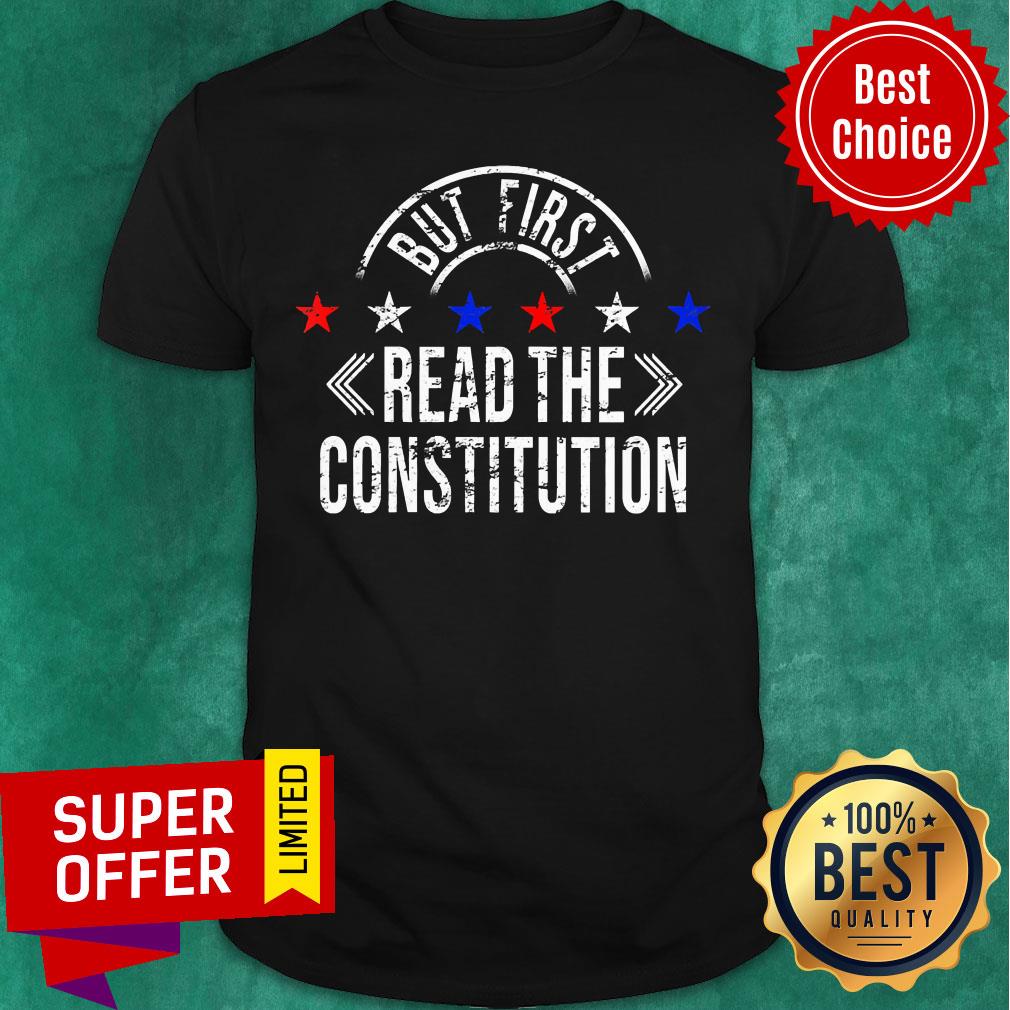 But First Read The Constitution Patriotic Stars Election Shirt