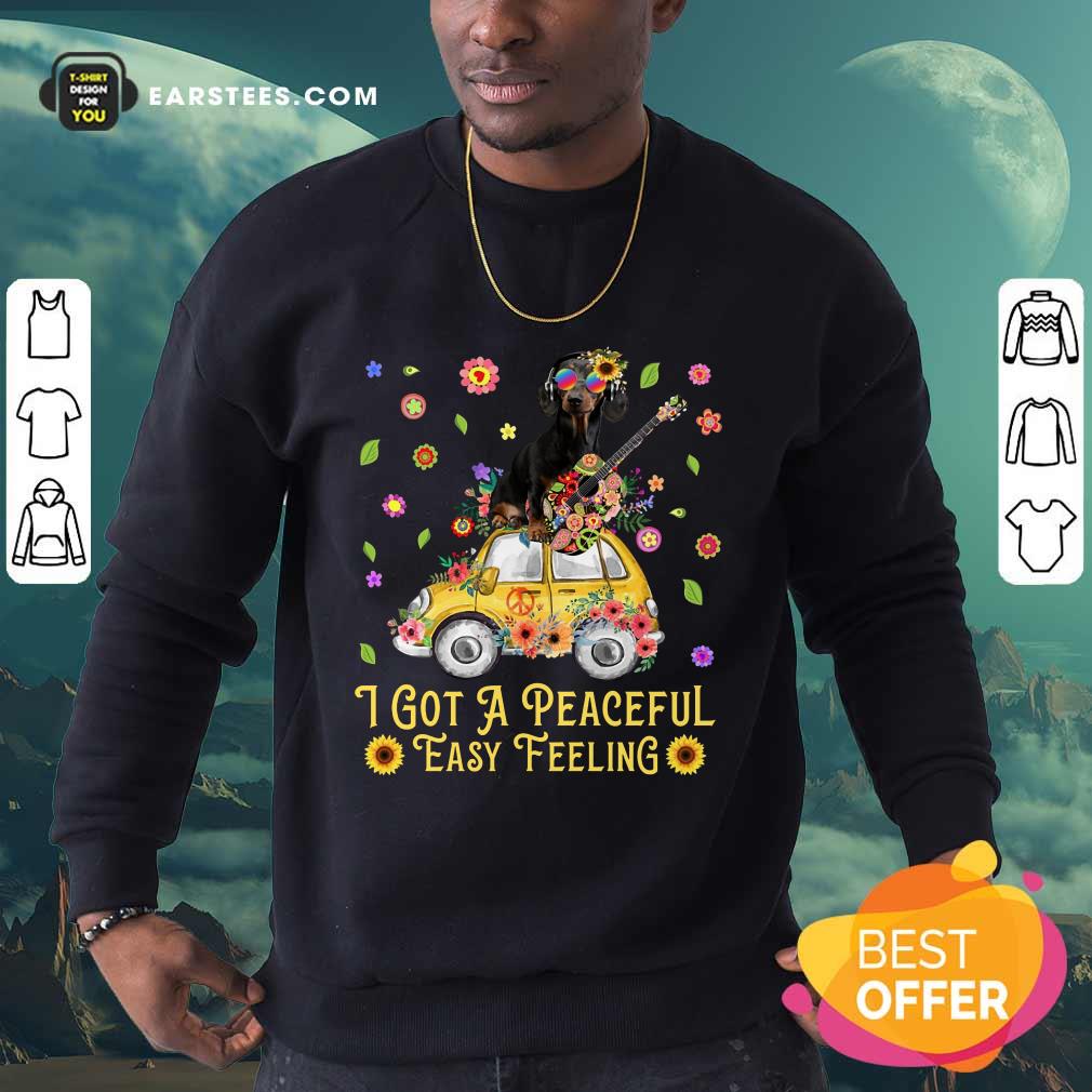 Pretty Sunflower Dachshund I Got A Peaceful Easy Feeling Shirt - Image 3