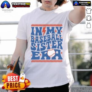 Good In My Baseball Sister Era Groovy Sister Baseball T-Shirt