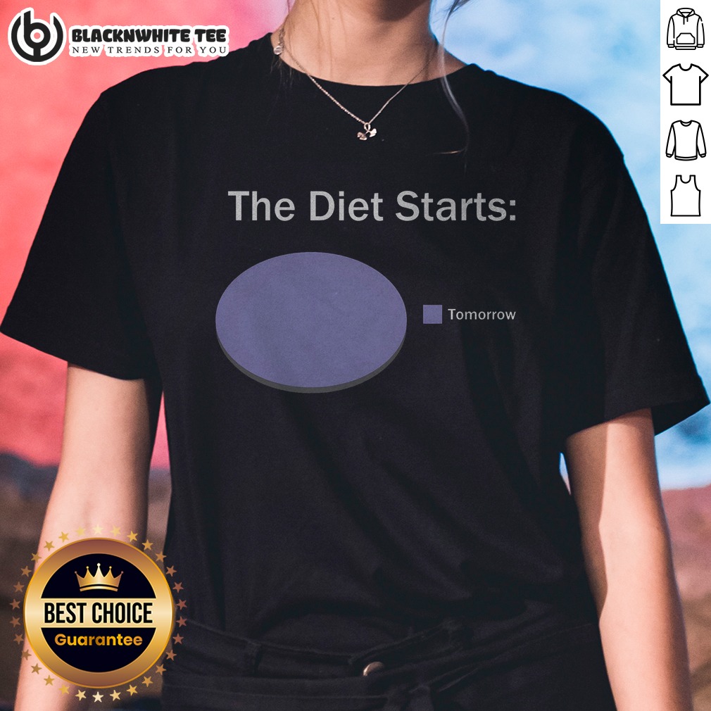 Good The Diet Starts Tomorrow Shirt - Image 3