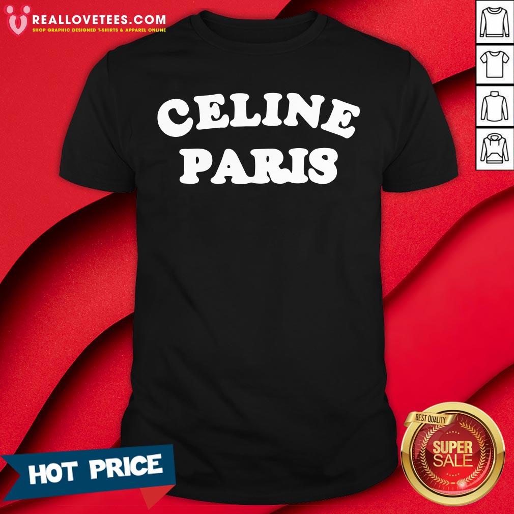 Awesome Celine Paris Shirt