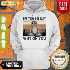 Alternative view of Nice Sloth Yoga Eff You See Kay Why Oh You Vintage Shirt