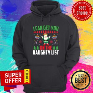 Alternative view of I Can Get You On The Naughty List Christmas Shirt
