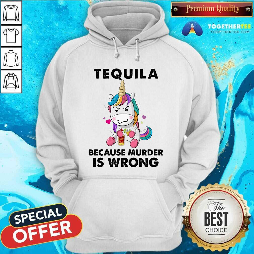 Tequila Because Murder Is Wrong Unicorn Shirt - Image 5