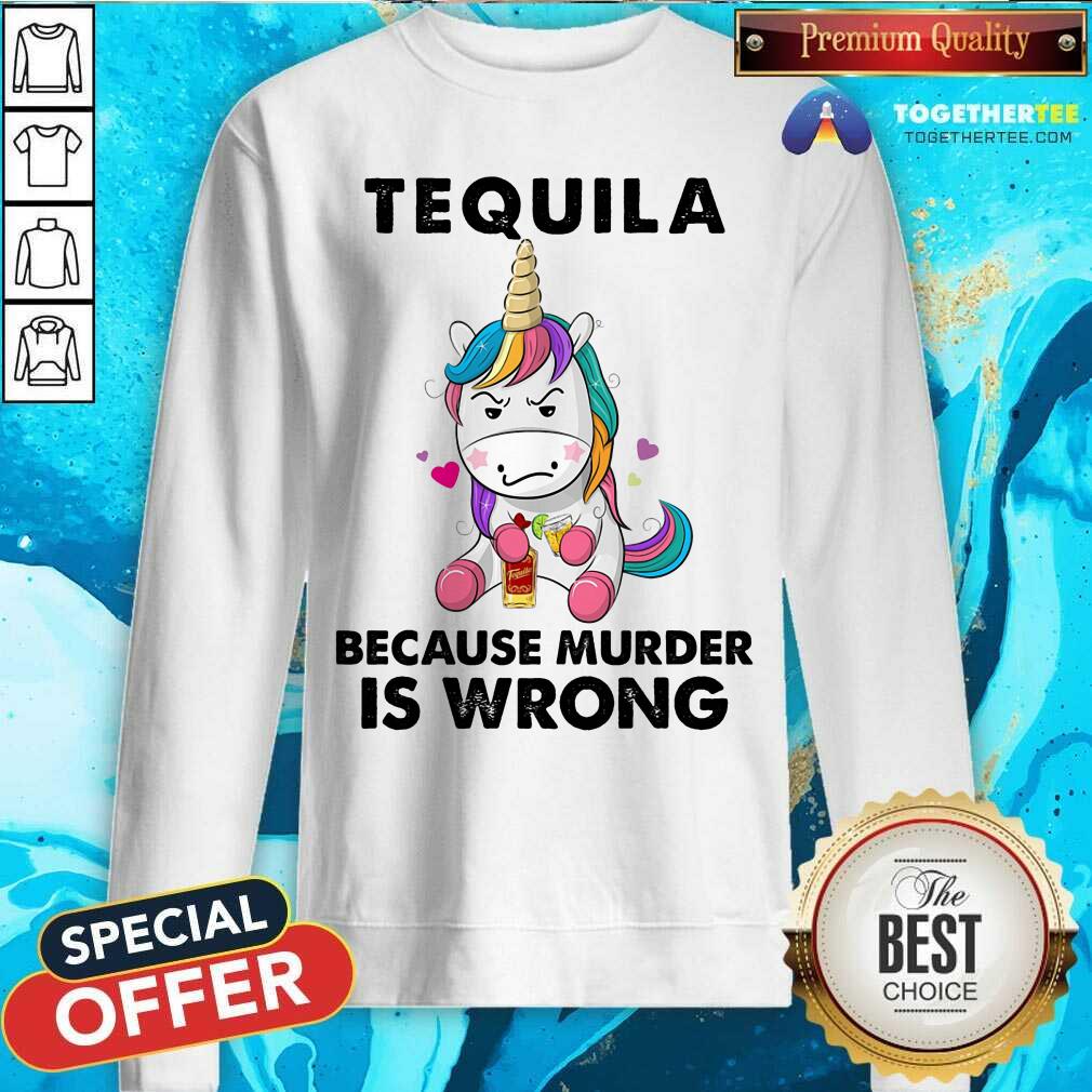 Tequila Because Murder Is Wrong Unicorn Shirt - Image 2