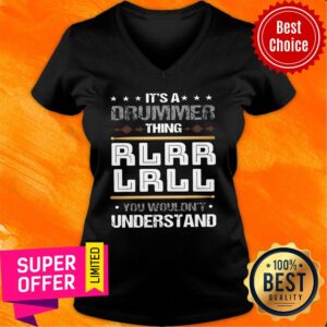 Alternative view of Top It'S A Drummer Thing Rlrr Lrll You Wouldn't Understand Shirt