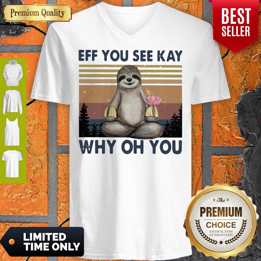 Nice Sloth Yoga Eff You See Kay Why Oh You Vintage Shirt - Image 3