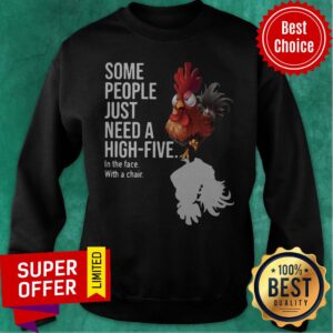 Alternative view of Chicken Some People Just Need A High Five In The Face With A Chair Shirt