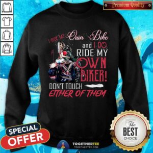 Alternative view of I Ride My Own Biker Do Not Touch Of Them Shirt