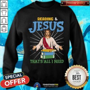 Alternative view of Reading And Jesus That Is All Need Shirt