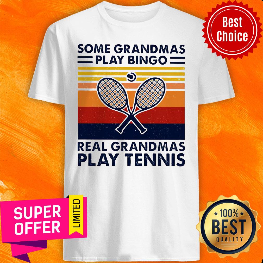 Some Grandmas Play Bingo Real Grandmas Play Tennis Vintage Shirt