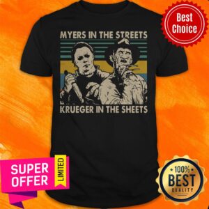 Nice Myers In The Streets Krueger In The Sheets Vintage Shirt