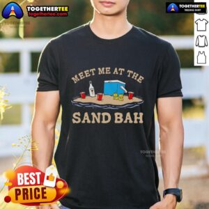 Original Meet Me At The Sand Bah T-Shirt