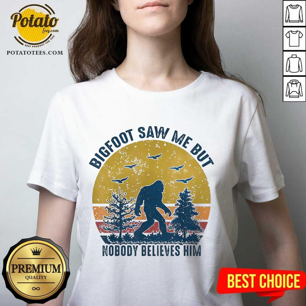 Original Bigfoot Saw Me But Nobody Believes Him Vintage Shirt - Image 2
