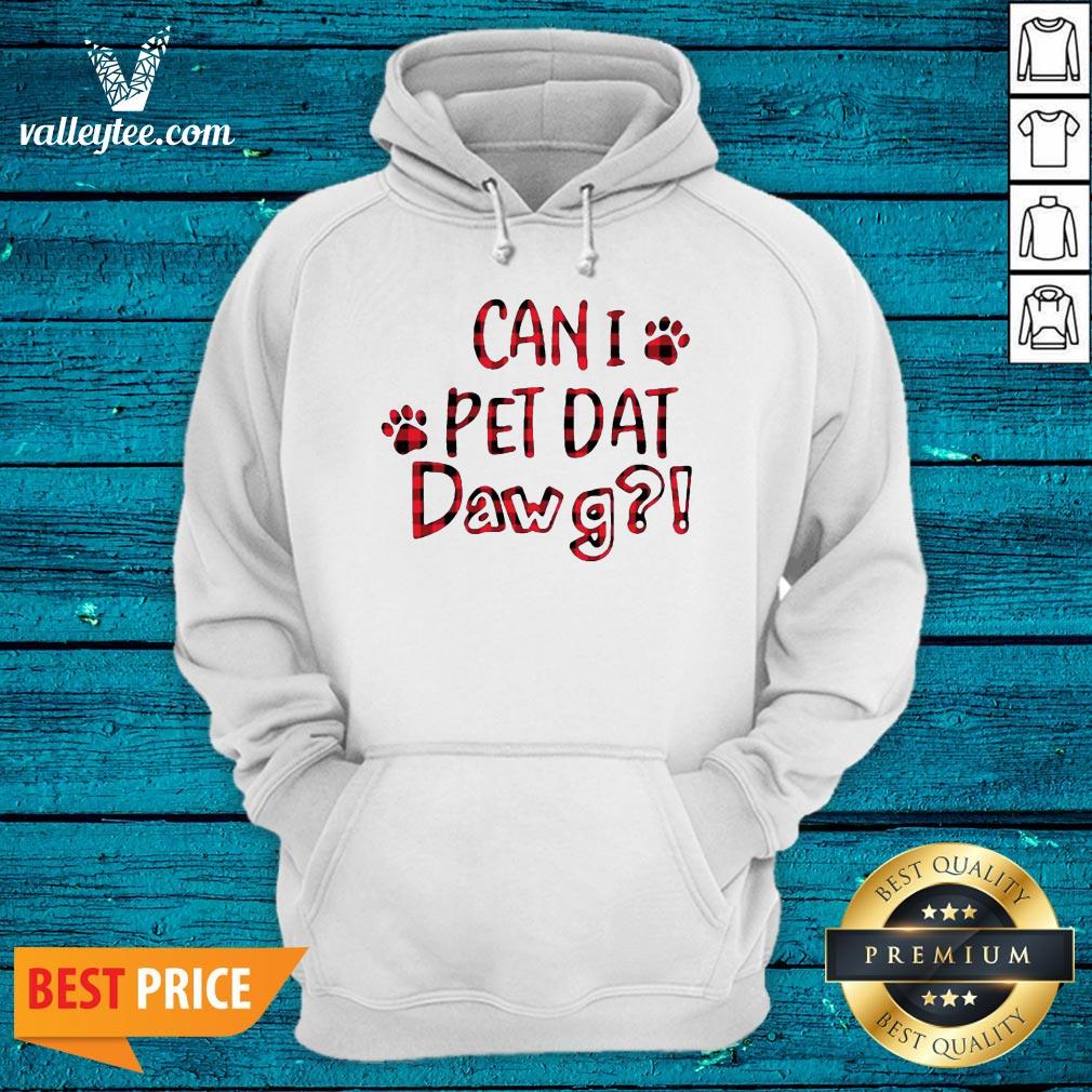 Wonderful Can I Pet Dat Pawg Shirt - Image 4
