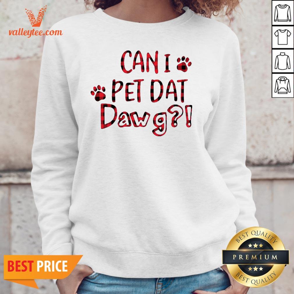 Wonderful Can I Pet Dat Pawg Shirt - Image 3