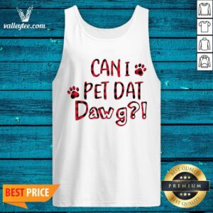 Alternative view of Wonderful Can I Pet Dat Pawg Shirt
