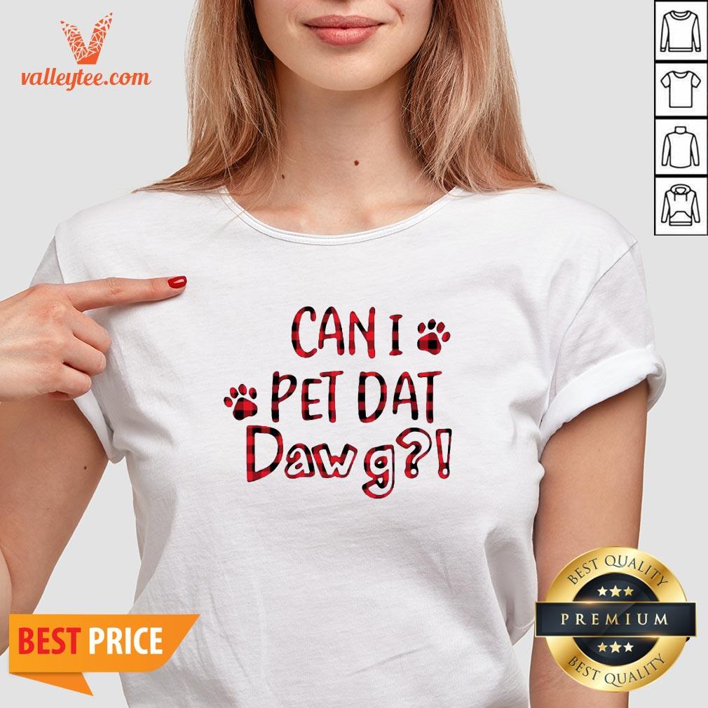 Wonderful Can I Pet Dat Pawg Shirt - Image 5