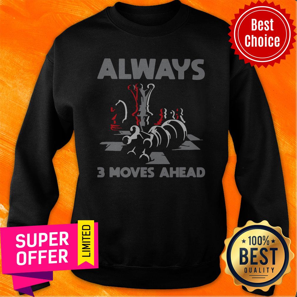 Aweosme Chess Always 3 Moves Ahead Shirt - Image 4