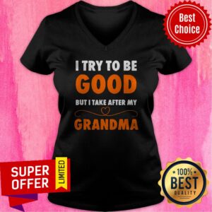 Alternative view of Awesome I Try To Be Good But I Take After My Grandma Gift Shirt