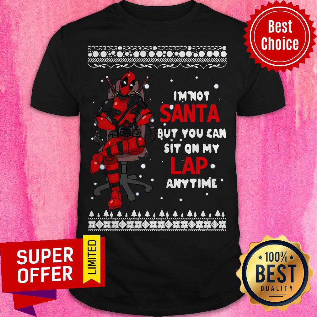 Deadpool I'm Not Santa But You Can Sit On My Lap Anytime Christmas Shirt
