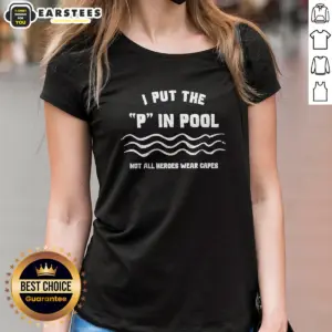 Alternative view of Nice I Put The P In Pool Not All Heroes Wear Capes Swimming Shirt