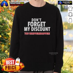 Alternative view of Top Elderly Gag Senior Citizen Gag Don't Forget My Discount T-Shirt