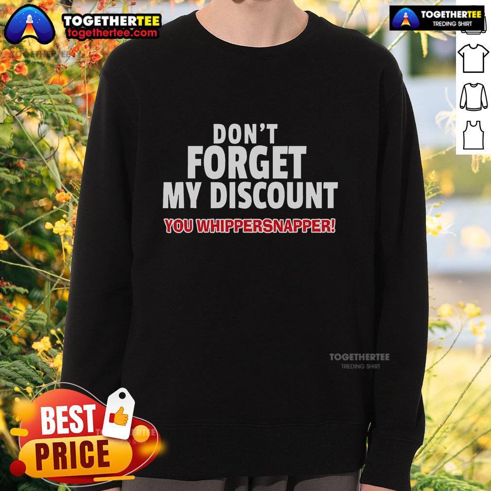 Top Elderly Gag Senior Citizen Gag Don't Forget My Discount T-Shirt - Image 2
