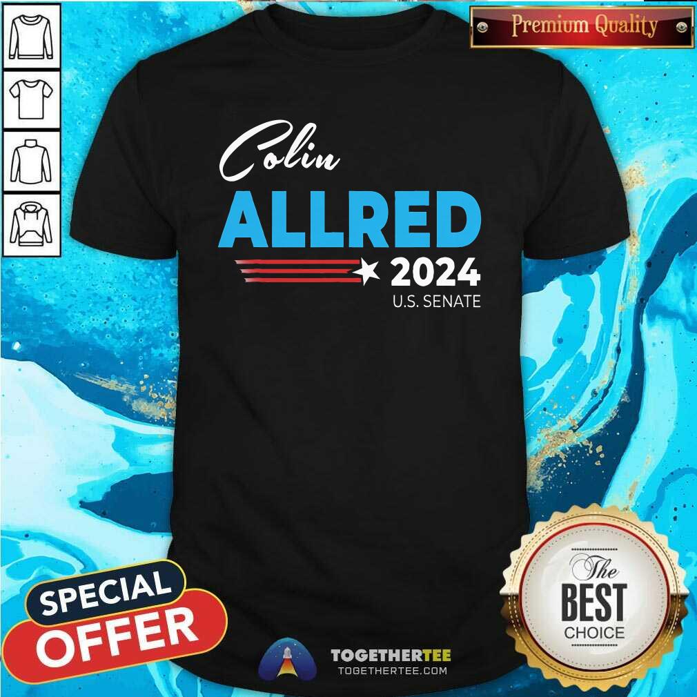 Original Colin Allred 2024 For Us Senate Texas Tx Democrat Senator T-Shirt