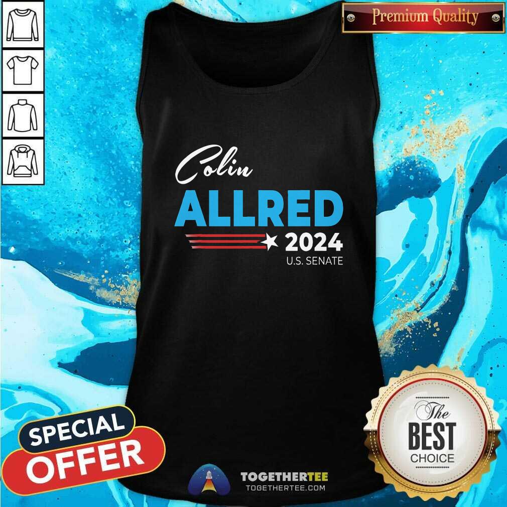 Original Colin Allred 2024 For Us Senate Texas Tx Democrat Senator T-Shirt - Image 3