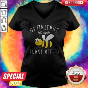 Alternative view of Bee Optimismus Heißt Umgekehrt Sumsi Mit Po Shirt