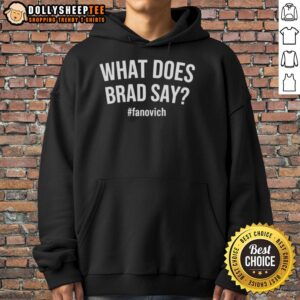 Alternative view of Nice What Does Brad Say Fanovich T-Shirt