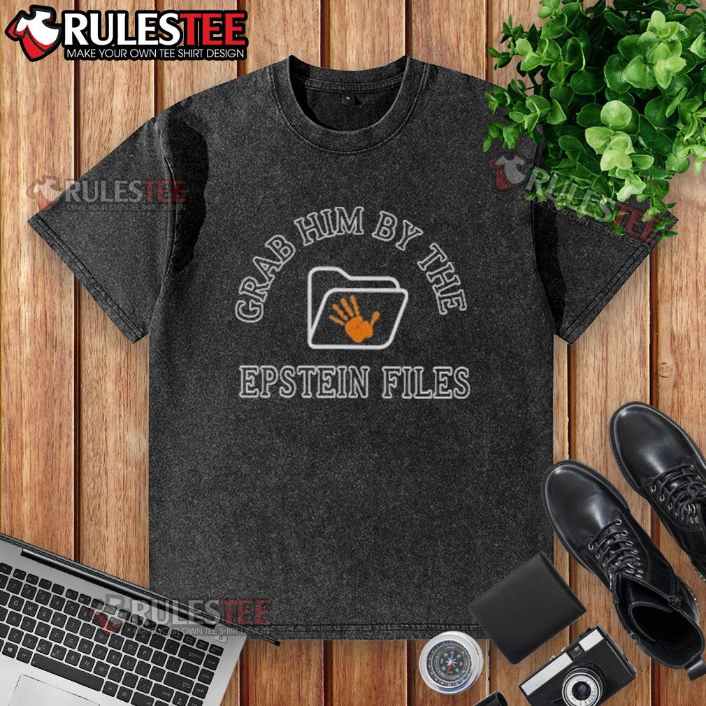 Official Grab Him By The Epstein Files T-Shirt - Image 6