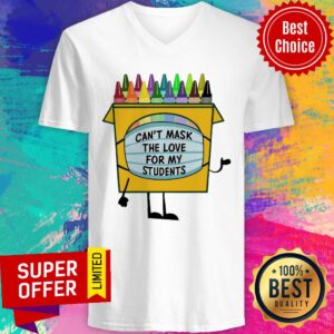 Alternative view of Crayons Can’t Mask The Love For My Students Shirt