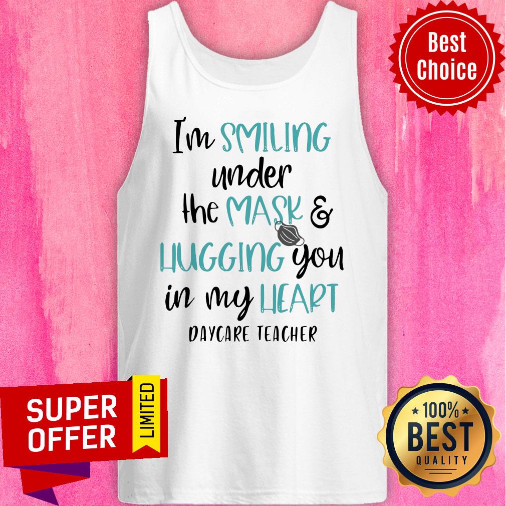 Top I’m Smiling Under The Mask And Hugging You In My Heart School Daycare Teacher Shirt - Image 5