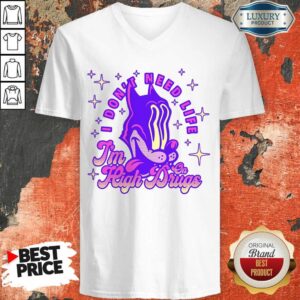 Alternative view of Vip I Don't Need Life I'M High On Drugs Shirt