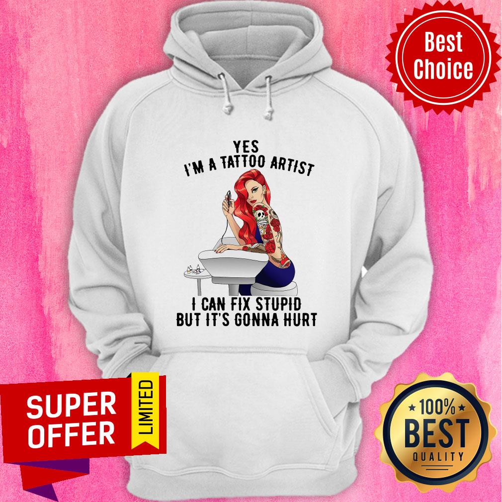Funny Yes I’m A Tattoo Artist I Can Fix Stupid But It’s Gonna Hurt Shirt - Image 2