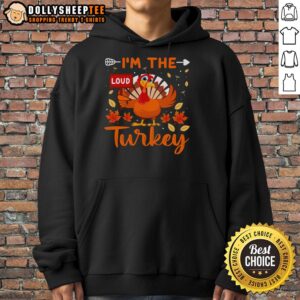 Alternative view of Cute I'm The Loud Turkey Funny Thanksgiving T-Shirt
