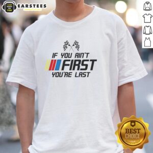 Premium Ricky Bobby Talladega Nights Nascar Racing If You Aint First Youre Last T-Shirt