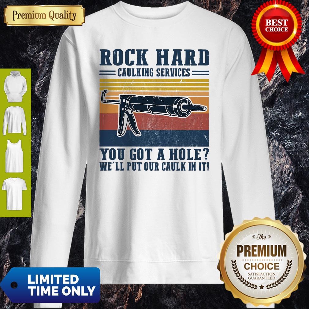 Rock Hard Caulking Services You Got A Hole We'll Put Our Caulk In It Vintage Shirt - Image 2