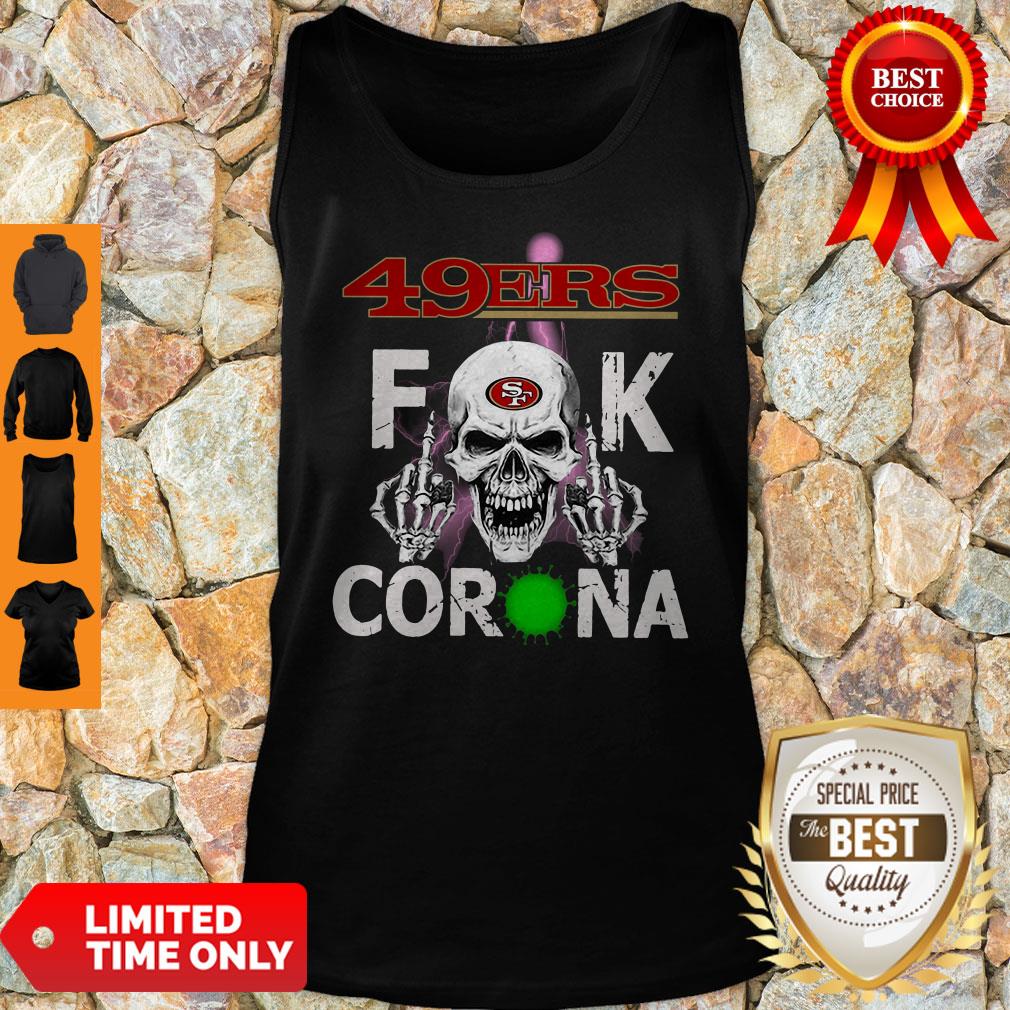 Premium San Francisco 49ers Fuck Corona Shirt - Image 5