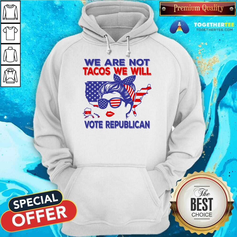 We Are Not Tacos We Will Vote Republican Messy Bun Shirt - Image 4