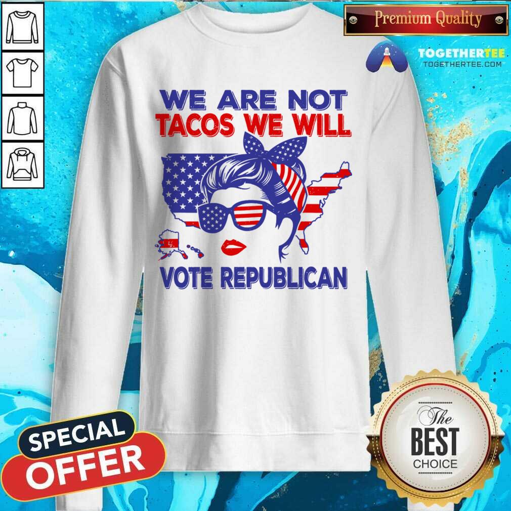 We Are Not Tacos We Will Vote Republican Messy Bun Shirt - Image 3