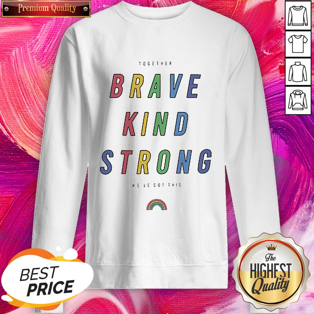 Rainbow LGBT Together Brand Kind Strong We've Got This Shirt - Image 2