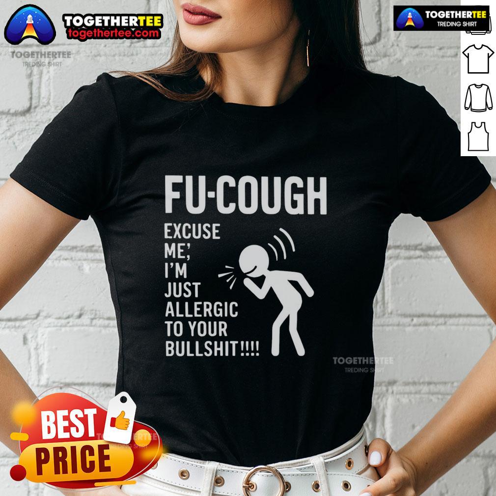Nice Stickman Fu Cough Excuse Me I'm Just Allergic To Your Bullshit T-Shirt - Image 3