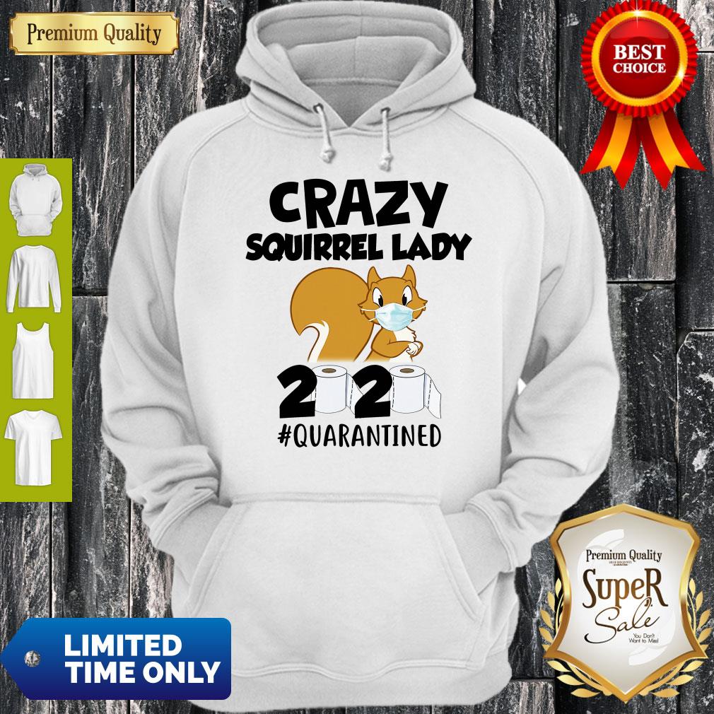 Official Crazy Squirrel Lady 2020 #Quarantined Shirt - Image 2